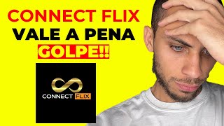 ConnectFlix VALE A PENA ConnectFlix FUNCIONA ConnectFlix É BOM ConnectFlix É CONFIAVEL [upl. by Payson]