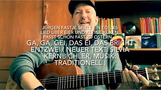 Ga ga gei das Ei das bricht entzwei  Text Silvia Kernbichler Musik Trad  h v J Fastje [upl. by Eelnayr860]