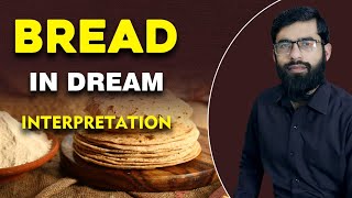 Bread in Dream interpretationBreadRoti in Dream Meaning by Gulfam Riaz HashmiTreatmenmt withQuran [upl. by Adil985]