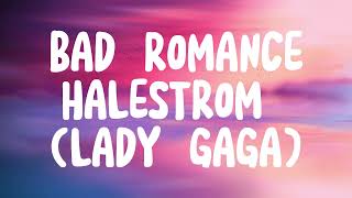 BAD ROMANCE  HALESTORM LADY GAGA LYRICS [upl. by Acinoev]