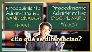 PROCEDIMIENTO ADMINISTRATIVO SANCIONADOR Y DISCIPLINARIO PAS y PAD  Similitudes y diferencias [upl. by Divadnahtanoj]