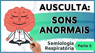 Sons Anormais  Ausculta Pulmonar  Exame Físico do Aparelho Respiratório 56 [upl. by Annoda]