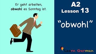 Learn German  Nebensätze mit quotobwohlquot  German for beginners  A2  Lesson 13 [upl. by Bamberger557]