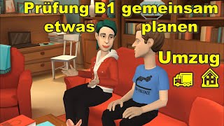 Prüfung B1  DTZ  gemeinsam etwas planen  Umzug 🚛 🏠 [upl. by Bay]