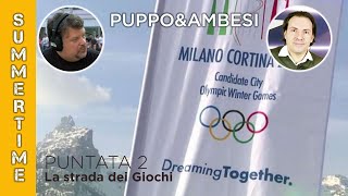 MilanoCortina 2026 e i Giochi Olimpici  PuppoampAmbesi Summertime EP02 [upl. by Enegue]