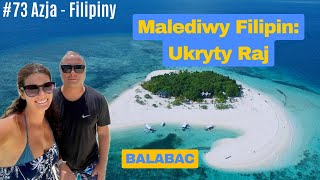 Azja 73  Balabac Malediwy Filipin  Płyniemy W Trzydniowy Rejs Po Raju 🌴 [upl. by Gulick]