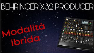 Behringer x32 Producer Tutorial ITA  registrare utilizzando il mixer in modalità ibrida [upl. by Mizuki]