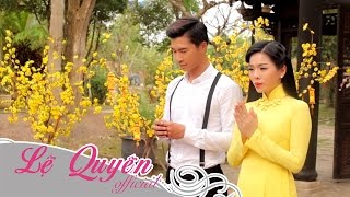 Lệ Quyên  Câu Chuyện Đầu Năm Official [upl. by Ydnys]