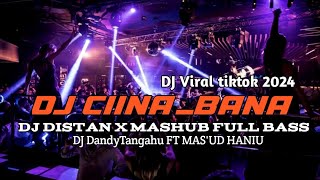 DJ TERBARU FULLBASS CIINA BANA DISTAN X MASHUP VIRAL TIKTOKDJDANDY FT MASUD HANIUBTRREV NEWRMX [upl. by Lasyrc]