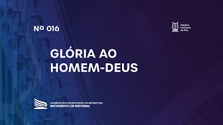 016 Glória ao HomemDeus  Novo Hinário Louvores ao Rei  Hinário Reformista [upl. by Blount]