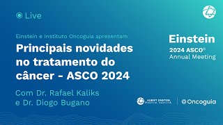 LIVE  Principais novidades no tratamento do câncer  ASCO 2024 [upl. by Arakal]