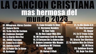 LA CANCIÓN CRISTIANA MÁS HERMOSA DEL MUNDO 2023  CANCIONES QUE TRAEN BENDICIONES A TU CASA [upl. by Dupuy]