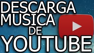 COMO BAJAR MUSICA DE YOUTUBE GRATIS  SIN PROGRAMAS 2017 [upl. by Ylyl]