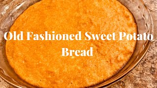 How To Make A Old Fashioned Sweet Potato Bread Yummy [upl. by Rudie]