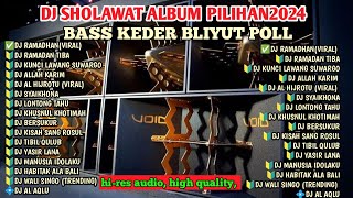 DJ SHOLAWAT ALBUM VIRAL TERBARU 2024 RAMADHAN PENYEJUK HATI FULL BASS NGUK [upl. by Melloney542]