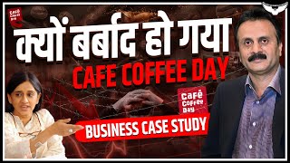 Rise And Fall Of CCD  Cafe Coffee Day Case Study  Rahul Malodia [upl. by Ramhaj85]