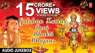 Gulshan Kumar Devi Bhakti Bhajans I Best Devi Bhajans I TSeries Bhakti Sagar [upl. by Dnomsad539]