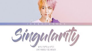 BTS V – SINGULARITY「HanRomEng Lyrics」 [upl. by Conny856]