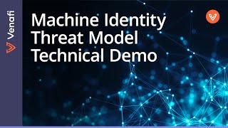 Venafi Machine Identity Threat Model  Technical Demo [upl. by Genna]