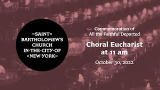 Commemoration of All the Faithful Departed  Choral Eucharist at 11 am October 30 2022 [upl. by Clellan525]