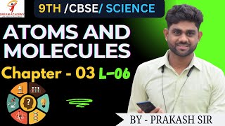 06 CH  03 ATOMS AND MOLECULES L  06  CLASS  9TH  SCIENCE  DREAM ACADEMY RATANPUR  CBSE [upl. by Radnaxela]