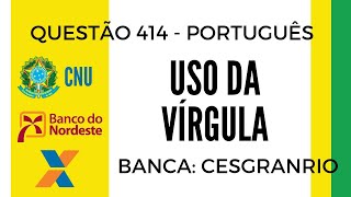 Questão 414  Português para Concursos  Uso da vírgula  CESGRANRIO  CNU CAIXA E BNB [upl. by Arst729]