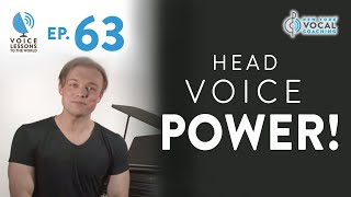 Ep 63 quotHead Voice POWERquot  Voice Lessons To The World [upl. by Sirahc]