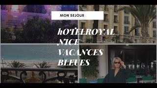 Séjour à lhôtel Royal de Nice avec le groupe Vacances Bleues [upl. by Vergne]