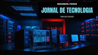 JORNAL DE TECNOLOGIA  EDIÇÃO 3  Link vídeo completo na descrição [upl. by Martell]