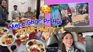 Mere ghar Pe IFTAAR Party  Phele gayi sarojni nagar market [upl. by Nwahc266]