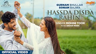 Gurnam Bhullar  Hassda Disda Rahin HD Video Sonam Bajwa  Mohini Toor  Latest Punjabi Song 2022 [upl. by Kinnard]