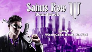 Saints Row The Third Soundtrack  Track 02  When Good Heists Go Bad [upl. by Yelruc]