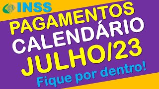 PAGAMENTOS INSS JULHO 2023 CALENDÁRIO COMPLETO [upl. by Vernon]