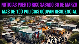 ¿Qué Sucede en Puerto Rico Hoy Sábado 30 de Marzo ¡Descubre las Últimas Noticias [upl. by Evannia]