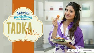 Tadka Idli  देसी तड़का इडली  ShilpaShettyKundra  Nutralite  Healthy Recipes  Art Of Loving Food [upl. by Sanalda12]