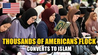 Thousands of Americans Flock to Convert to Islam  Many People Convert to Islam [upl. by Suoivart]