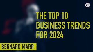 The 10 Biggest Business Trends In 2024 Everyone Must Get Ready For Now [upl. by Frendel919]