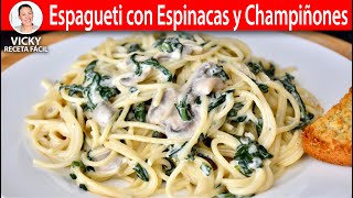 ESPAGUETI CON ESPINACAS Y CHAMPIÑONES CREMOSITO  Vicky Receta Facil [upl. by Erena558]