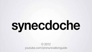 How to Pronounce Synecdoche [upl. by Leahpar]