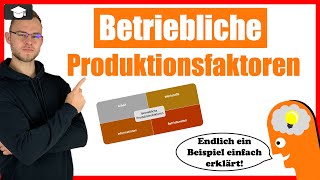 Betriebliche Produktionsfaktoren einfach erklärt  Beispiele [upl. by Collins]