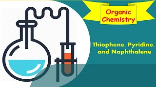 Lecture on thiophene pyridine and naphthalene [upl. by Dickerson708]