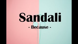 Sandali Because Lyrics [upl. by Peti]