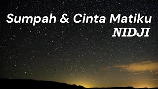 Sumpah amp Cinta Matiku  NIDJI  Lirik [upl. by Ajad]