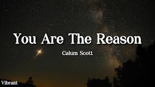 You Are The Reason  Calum Scott Lyrics  Christina Perri James Arthur  A Playlist [upl. by Ahsatel]