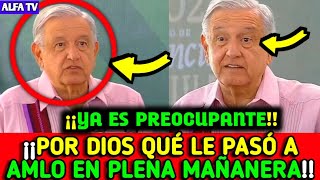 ¡¡POR DIOS QUÉ LE PASÓ A LÓPEZ OBRADOR EN PLENA MAÑANERA ES PREOCUPANTE [upl. by Elsa878]