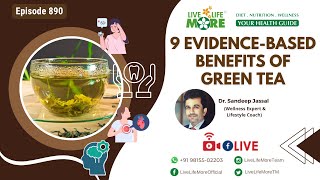 9 EvidenceBased Benefits of Green Tea  Dr Sandeep Jassal  LiveLifeMorecom [upl. by Hammock]