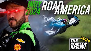 Indycar 2024 Road America The Comedy Review [upl. by Anohr254]