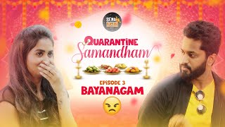 Quarantine Samantham  Episode 3  Bayanagam  Mini webseries  Sema Bruh  Eniyan  Teju [upl. by Eahsel]