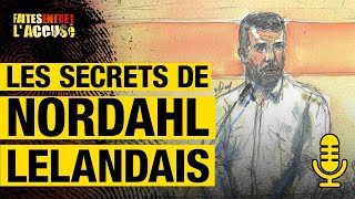 Les secrets de Nordahl Lelandais  Faites entrer laccusé PODCAST [upl. by Elleynod]