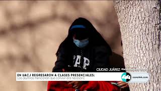 En UACJ regresaron a clases presenciales [upl. by Gabrielle]